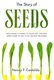 The Story of Seeds: From Mendel’s Garden to Your Plate, and How There’s More of Less to Eat Around the World