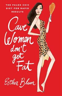 cavewomen-dont-get-fat-the-paleo-chic-diet-for-rapid-results.jpg