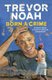 trevor-noah-book-born-a-crime-stories-from-a-south-african-childhood.jpg